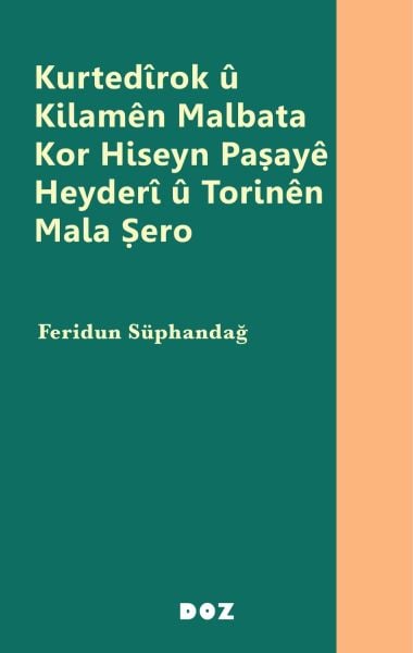 Kurtedîrok û Kilamên Malbata Kor Hiseyn Paşayê Heyderî û Torinên Mala Şero