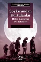 Soykırımdan Kurtulanlar-Halep Kurtarma Evi Yetimleri