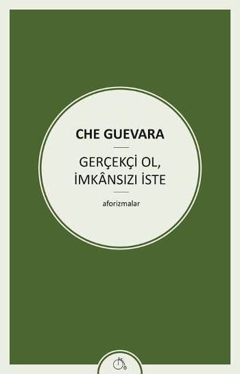 Gerçekçi Ol, İmkansızı İste