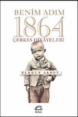 Benim Adım 1864-Çerkes Hikayeleri
