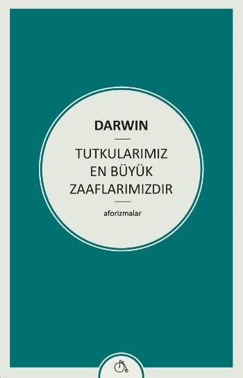 Tutkularımız En Büyük Zaaflarımızdır