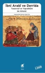 İbni Arabi ve Derrida - Tasavvuf ve Yapısöküm