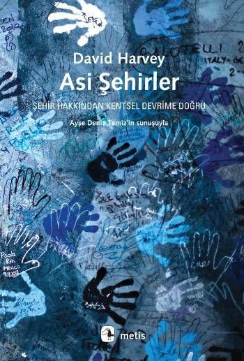 Asi Şehirler: Şehir Hakkından Kentsel Devrime Doğru