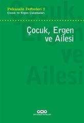 Çocuk Ergen ve Ailesi-Psikanaliz Defterleri 2