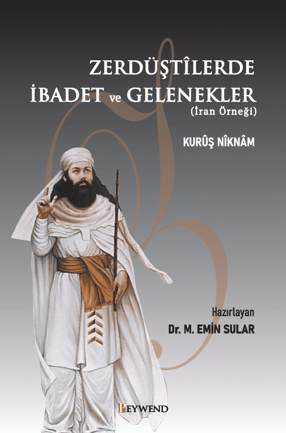 Zerdüştîlerde İbadet ve Gelenekler (İran Örneği)