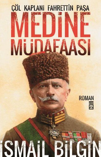 Çöl Kaplanı Fahrettin Paşa-Medine Müdafaası