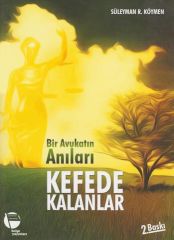 Bir Avukatın Anıları - Kefede Kalanlar