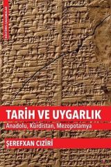 Tarih ve Uygarlık -  Anadolu, Kürdistan ve Mezopotamya