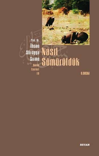 Nasıl Sömürüldük