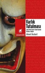 Varlık Tutulması: Sartre Tiyatrosunda Varlık ve Hiçlik