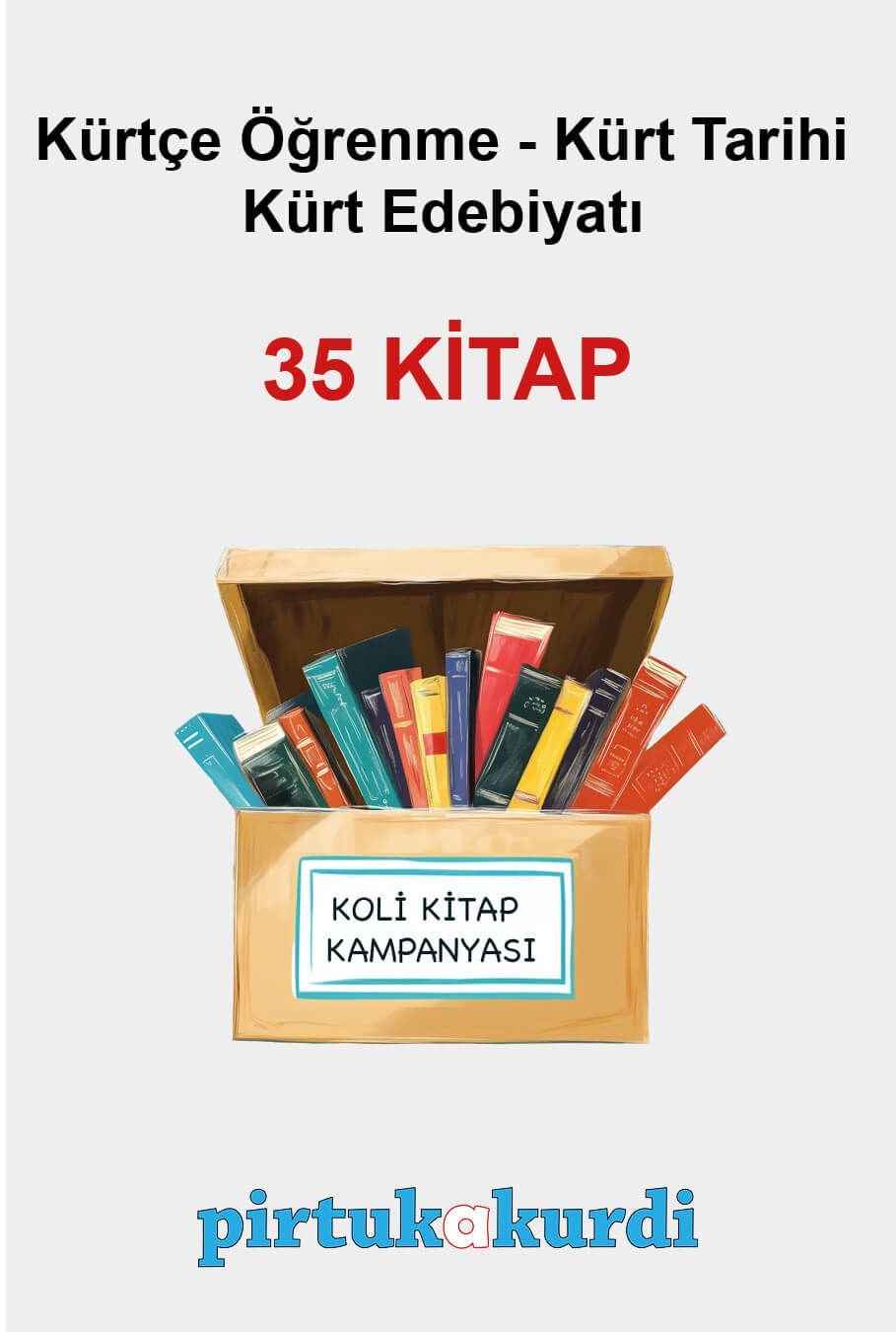 Kürtçe Öğrenme - Kürt Tarihi - Kürt Edebiyatı - Genel Konular - Koli Kitap Kampanyası (35 KİTAP)