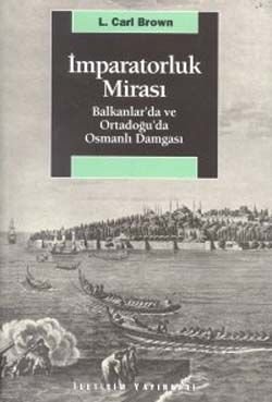 Imperial Legacy: Ottoman Imprint in the Balkans and the Middle East