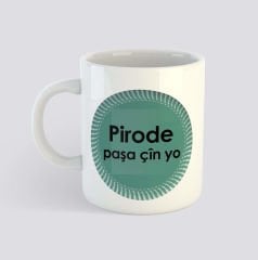 Pirode Paşa Çîn yo Zazaca Porselen Kupa Bardak