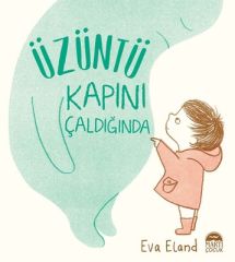 Üzüntü Kapını Çaldığında