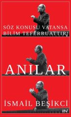 Söz Konusu Vatansa Bilim Teferruattır - Anılar