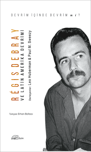 Régis Debray Ve Latin Amerika Devrimi