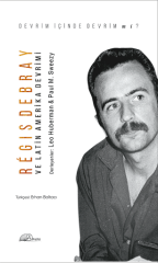 Régis Debray Ve Latin Amerika Devrimi