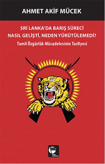 Sri Lanka'da Barış Süreci Nasıl Gelişti, Neden Yürütülemedi?