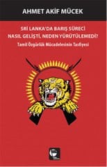 Sri Lanka'da Barış Süreci Nasıl Gelişti, Neden Yürütülemedi?