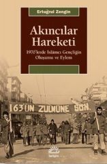 Akıncılar Hareketi - 1970lerde İslamcı Gençliğin Oluşumu ve Eylem