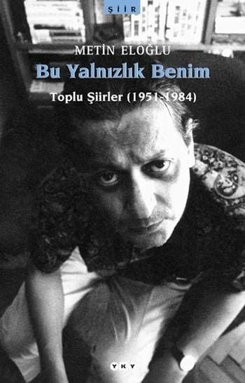Bu Yalnızlık Benim-Toplu Şiirler