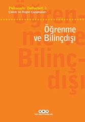 Öğrenme ve Bilinçdışı: Psikanaliz Defterleri-3 Çocuk ve Ergen Çalışmaları