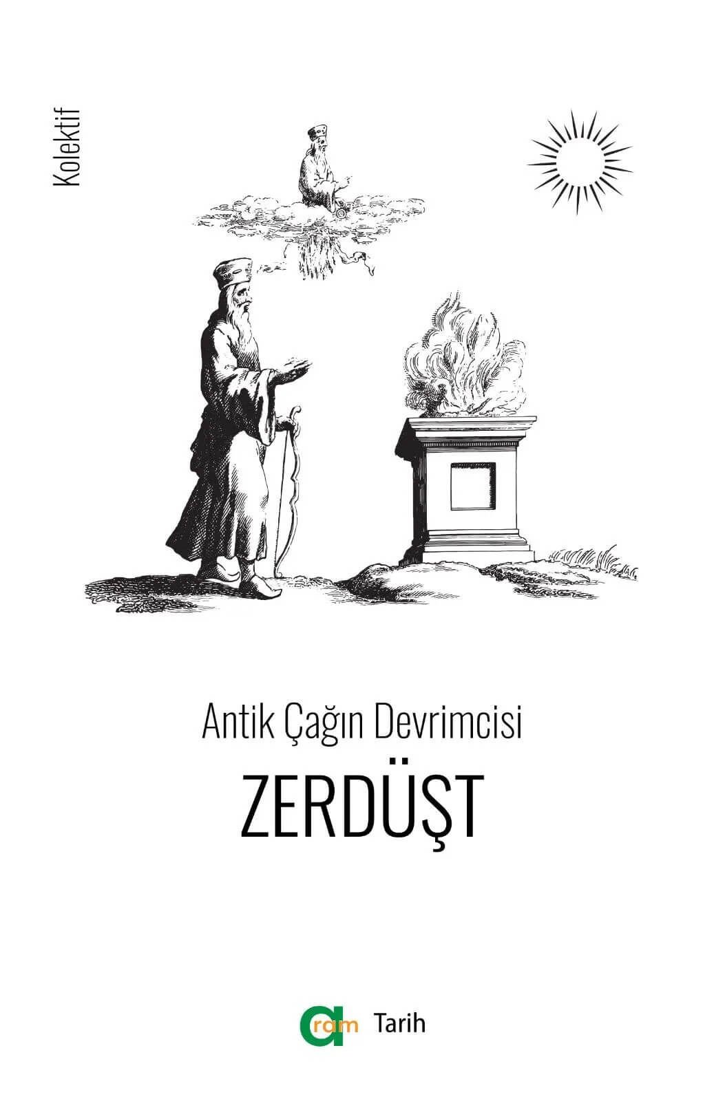 Antik Çağın Devrimcisi Zerdüşt