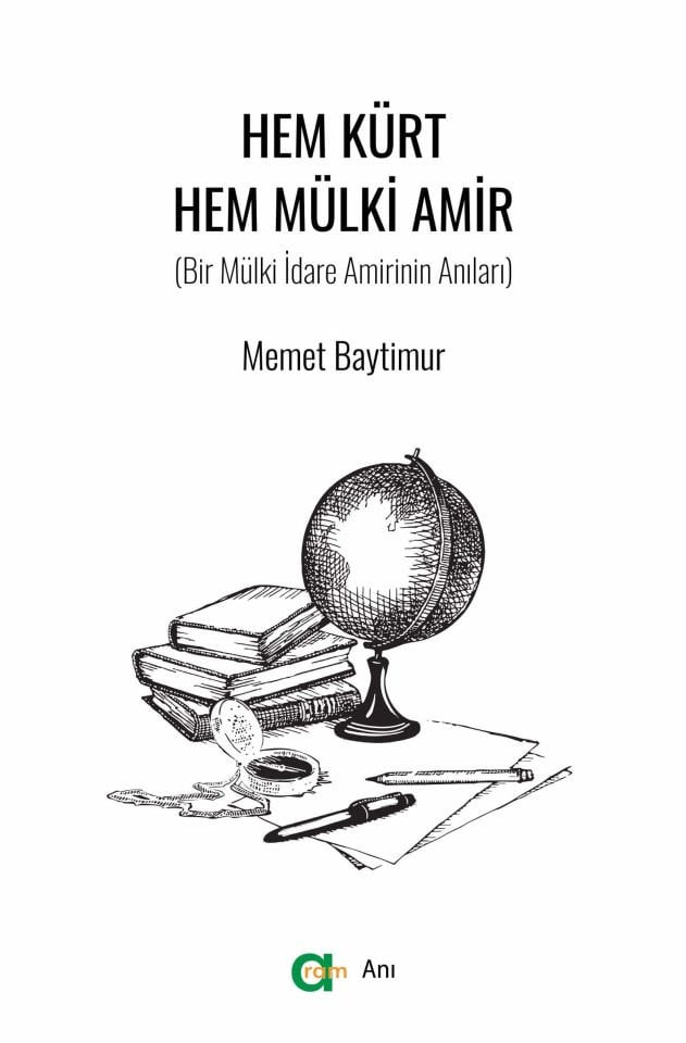 Hem Kürt Hem Mülki Amir - Bir Mülki İdare Amirinin Anıları