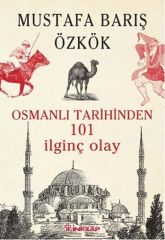 Osmanlı Tarihinden 101 İlginç Olay