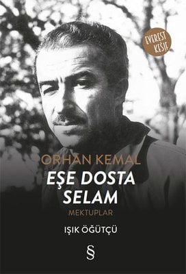 Orhan Kemal Eşe Dosta Selam-Mektuplar