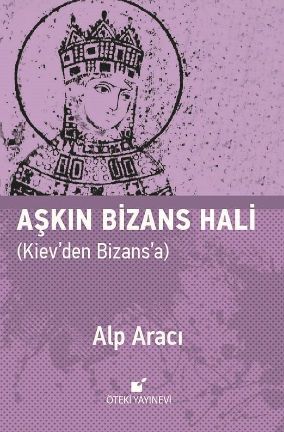 Aşkın Bizans Hali-Ciltli