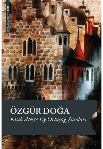 Kısık Ateşte Ey Ortaçağ Şatoları