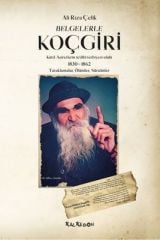 Belgelerle Koçgiri: Kürd Aşiretlerinin tedibi Terbiyesi Islahı 1830 - 1862 - Tutuklamalar - Ölümler - Sür