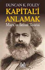 Kapitali Anlamak (Marxın İktisat Teorisi)