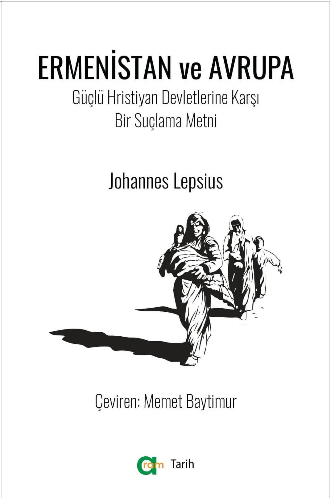 Ermenistan ve Avrupa - Güçlü Hristiyan Devletlerine Karşı Bir Suçlama Metni