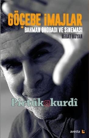 Göçebe İmajlar Bahman Ghobadi ve Sineması