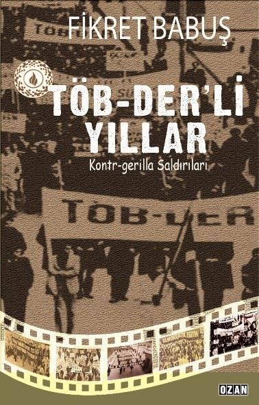 TÖB-Derli Yıllar ve Kontr-Gerilla Saldırıları