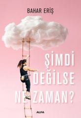 Şimdi Değilse Ne Zaman?