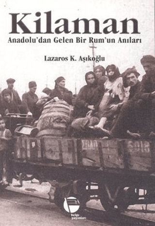 Kilaman - Anadolu'dan Gelen Bir Rum'un Anıları