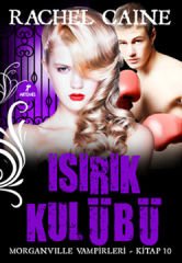 Isırık Kulübü - Morganville Vampirleri Serisi 10.Kitap