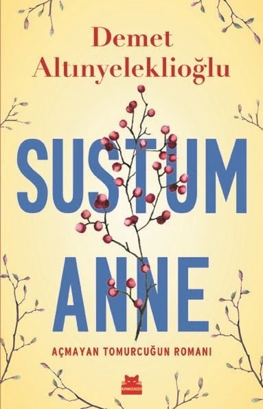 Sustum Anne-Açmayan Tomurcuğun Romanı