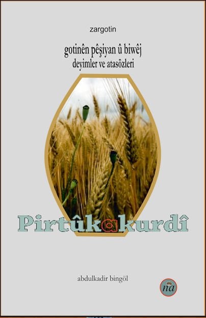 Gotinên Pêşiyan û Biwêj-Deyimler ve Atasözleri