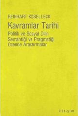Kavramlar Tarihi - Politik Ve Sosyal Dilin Semantiği Ve Pragmatiği Üzerine Araştırmalar