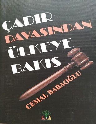 Çadır Davasından Ülkeye Bakış