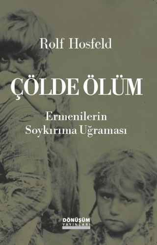 Çölde Ölüm - Ermenilerin Soykırıma Uğraması