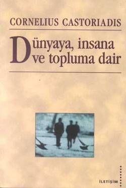 Dünyaya, insana ve Topluma Dair