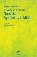 Siyasette ve Toplumda Narsizm Ayartma ve İktidar