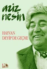 Hayvan Deyip de Geçme