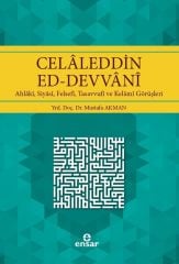 Celaleddin Ed-Devvani-Ahlaki, Siyasi, Felsefi, Tasavvufi, ve Kelami Görüşleri