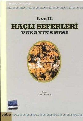 1. ve 2. Haçlı Seferleri Vekayinamesi
